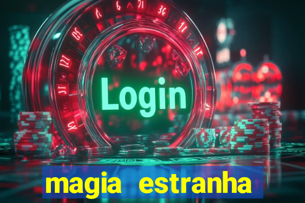 magia estranha filme completo dublado google drive